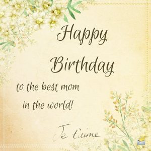 Best 20 Happy Birthday Wishes For mother