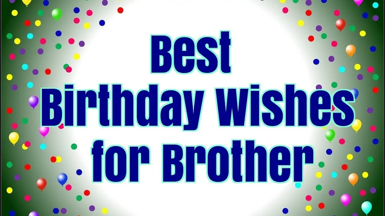 Best 20 Happy Birthday Wishes For Brother