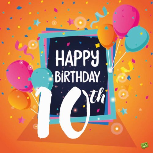 Sweet 10th Birthday Wishes and Quotes for Boys and Girls