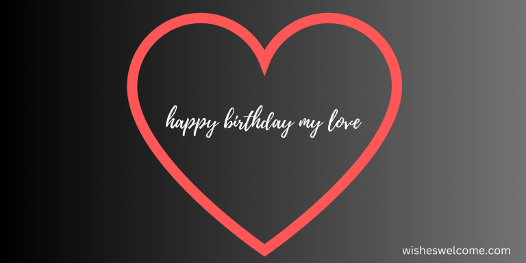 Romantic 100+ Happy Birthday Wishes For Loved Ones